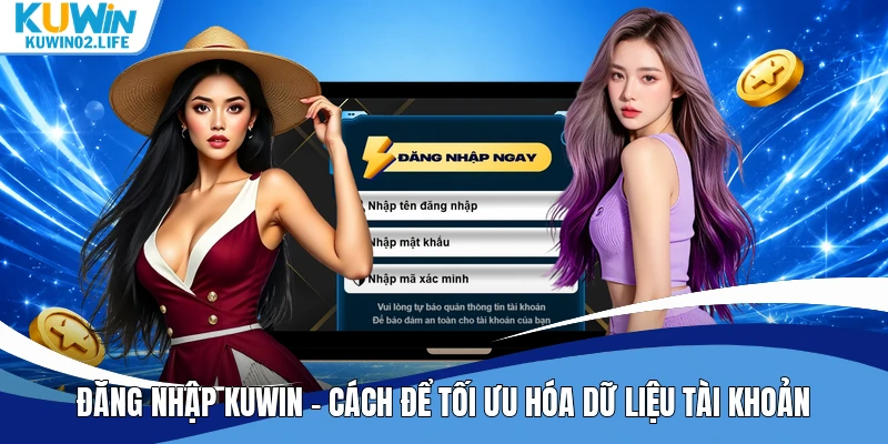 Đăng nhập Kuwin qua các bước cơ bản chi tiết