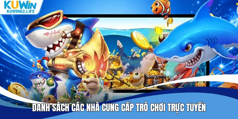 Danh sách các nhà cung cấp trò chơi trực tuyến