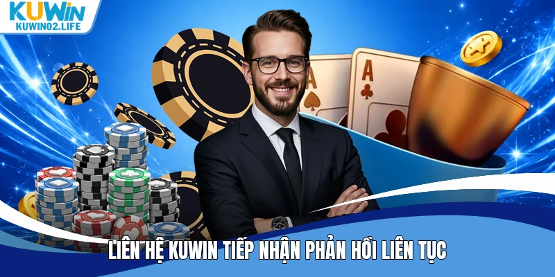 Liên hệ Kuwin tiếp nhận phản hồi liên tục